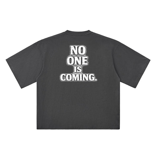 No One Is Coming Graphic T-Shirt